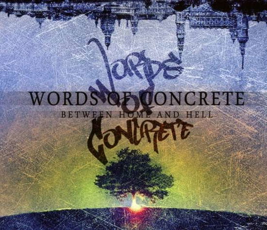 Cover for Words of Concrete · Between Home and Hell (CD) (2016)