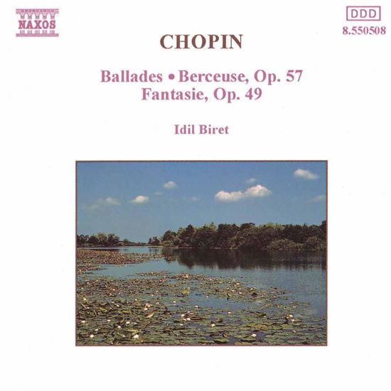 * Balladen / Berceuse / Fantasie/+ - Idil Biret - Musik - Naxos - 4891030505087 - 30. oktober 1992