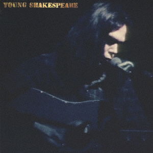 Young Shakespeare - Neil Young - Muzyka - REPRISE - 4943674334087 - 2 kwietnia 2021