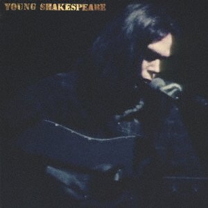 Young Shakespeare - Neil Young - Musiikki - CBS - 4943674334087 - perjantai 2. huhtikuuta 2021