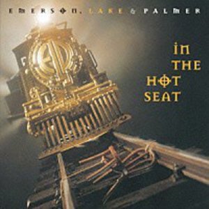 Cover for Emerson Lake &amp; Palmer · In the Hot Seat (CD) [Japan Import edition] (2015)