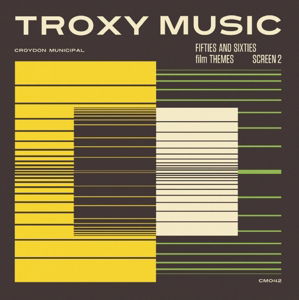 Cover for Troxy Music: Fifties &amp; Sixties Film Themes 2 / O.s · Troxy Music Fifties And Sixties Film Themes Screen 2 (CD) (2015)