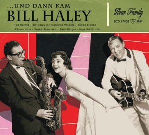 Und Dann Kam Bill Haley - Bill Haley - Musik - BEAR FAMILY - 5397102174087 - 24 april 2015