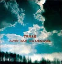 Trille · Altid Har Jeg Længsel (CD) (2011)