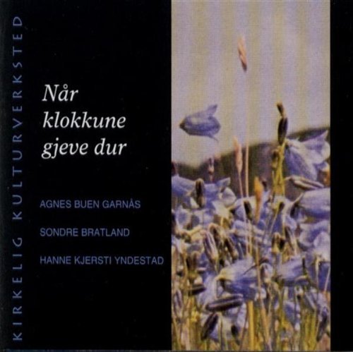 Cover for Agnes Buen Garnas · Nar Klokkune Gjeve Dur (CD) (2011)