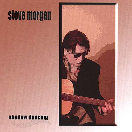 Shadow Dancing - Steve Morgan - Music -  - 7070449000087 - February 19, 2008