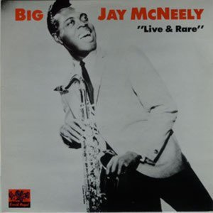 Cover for Big Jay Mcneely · Live &amp; Rare (LP) (1999)