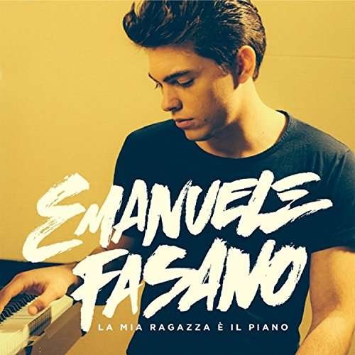 La Mia Ragazza E Il Piano - Emanuele Fasano - Musikk - SUGAR - 8033120989087 - 14. april 2017