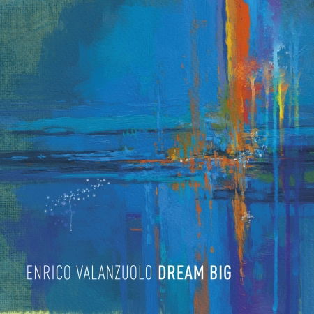 Cover for Enrico Valanzuolo · Dream Big (CD) (2022)