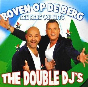 Cover for Double Dj's · Boven Op De Berg:Een Berg Vol Hits (CD) (2010)