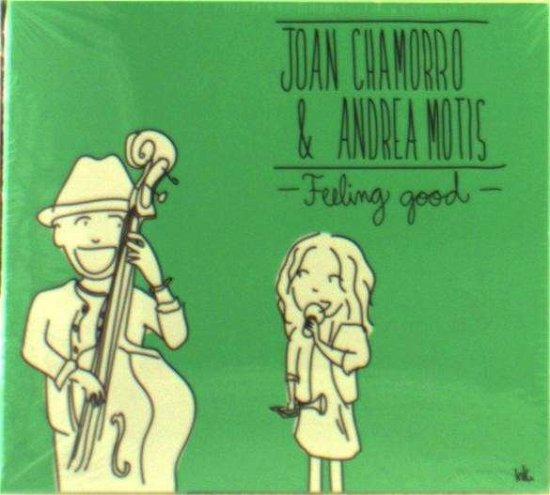 Cover for Chamorro, Joan &amp; Motis, Andrea · Felling good (CD) (2014)