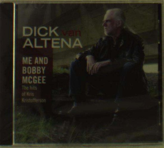 Cover for Dick Van Altena · Me And Bobby Mcgee (CD) (2018)