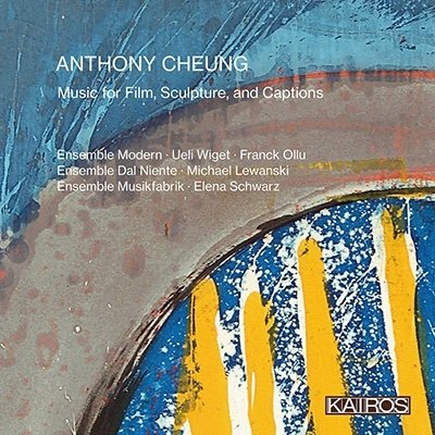 Cover for Anthony Cheung: Music for Film, Sculpture / Var (CD) (2023)
