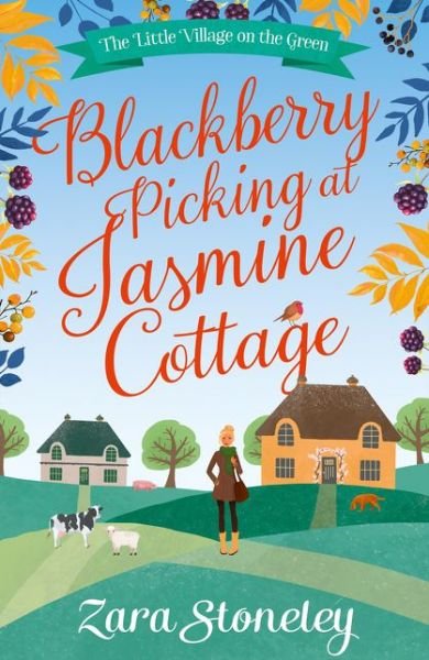 Cover for Zara Stoneley · Blackberry Picking at Jasmine Cottage - The Little Village on the Green (Paperback Bog) [Edition edition] (2017)