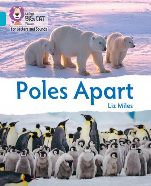 Cover for Liz Miles · Poles Apart: Band 07/Turquoise - Collins Big Cat Phonics for Letters and Sounds (Paperback Book) (2020)