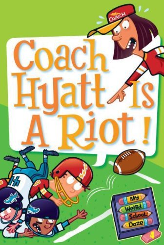 Cover for Dan Gutman · My Weird School Daze #4: Coach Hyatt is a Riot! (Hardcover bog) (2008)