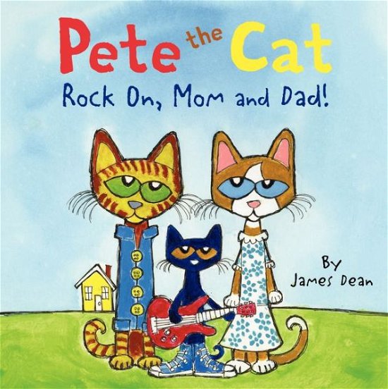 Cover for James Dean · Pete the Cat: Rock On, Mom and Dad!: A Father's Day Gift Book From Kids - Pete the Cat (Taschenbuch) (2015)