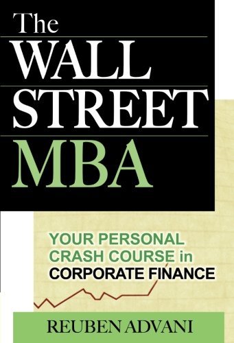 Cover for Reuben Advani · The Wall Street Mba: Your Personal Crash Course in Corporate Finance (Pocketbok) (2006)