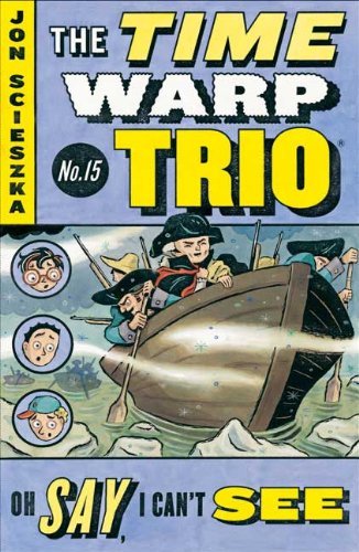 Cover for Jon Scieszka · Oh Say, I Can't See #15 - Time Warp Trio (Paperback Book) [Reprint edition] (2007)