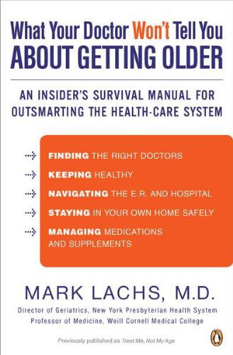 Cover for Mark Lachs M.d. · What Your Doctor Won't Tell You About Getting Older: an Insider's Survival Manual for Outsmarting the Health-care System (Pocketbok) [Reprint edition] (2011)