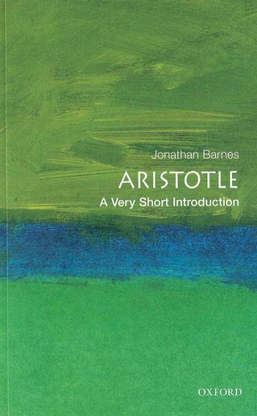 Cover for Barnes, Jonathan (Professor of Ancient Philosophy, Professor of Ancient Philosophy, University of Geneva) · Aristotle: A Very Short Introduction - Very Short Introductions (Pocketbok) (2000)