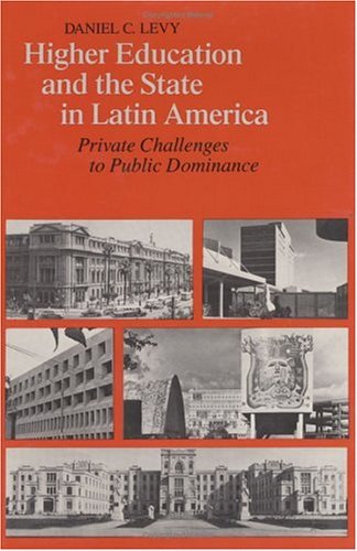 Cover for Daniel C. Levy · Higher Education and the State in Latin America: Private Challenges to Public Dominance (Gebundenes Buch) (1986)