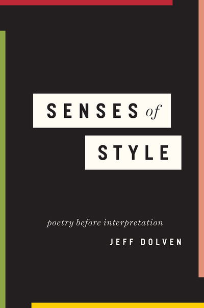 Cover for Jeff Dolven · Senses of Style: Poetry before Interpretation (Hardcover Book) (2018)