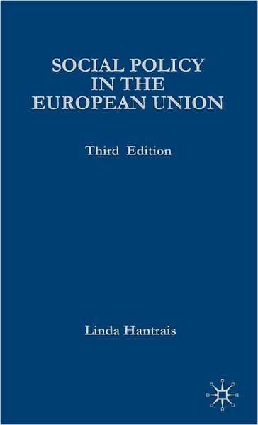 Social Policy in the European Union, Third Edition - Linda Hantrais - Livros - Macmillan Education UK - 9780230013087 - 11 de maio de 2007