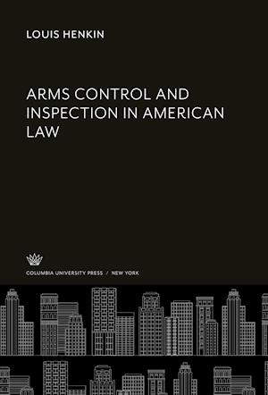 Cover for Louis Henkin · Arms Control and Inspection in American Law (N/A) (2021)