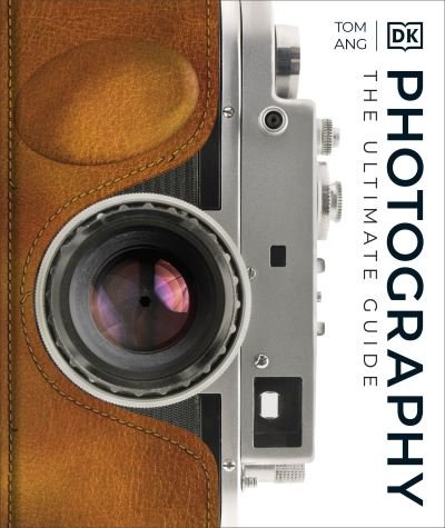 Cover for Tom Ang · Photography: A Visual Companion - DK Ultimate Guides (Hardcover bog) (2023)