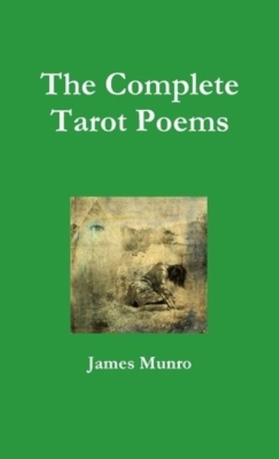 Cover for James Munro · Complete Tarot Poems (Book) (2018)