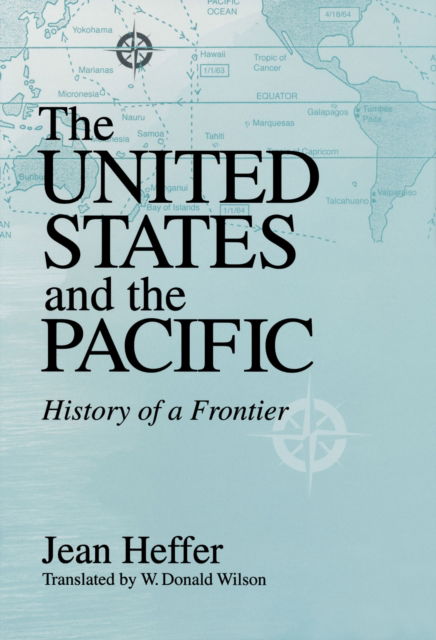 Cover for Jean Heffer · United States and the Pacific: History of a Frontier (Hardcover Book) (2002)