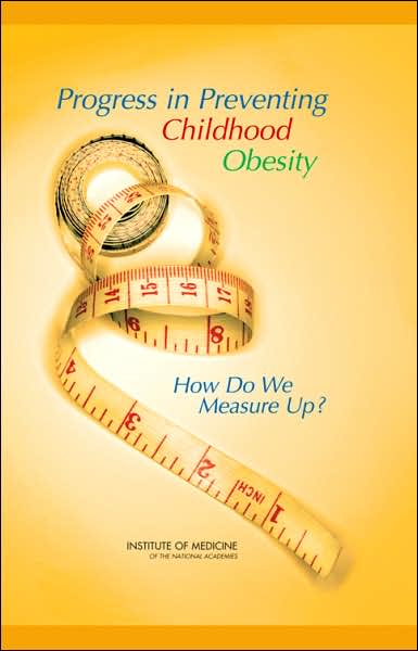 Cover for Institute of Medicine · Progress in Preventing Childhood Obesity: How Do We Measure Up? (Hardcover Book) (2007)