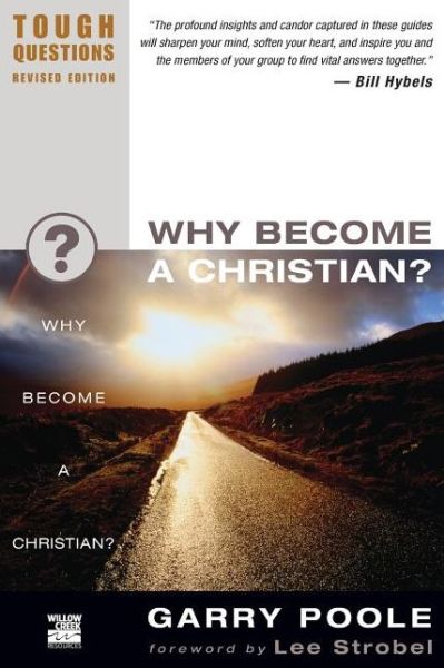 Why Become a Christian? - Tough Questions - Garry D. Poole - Books - HarperChristian Resources - 9780310245087 - September 23, 2003