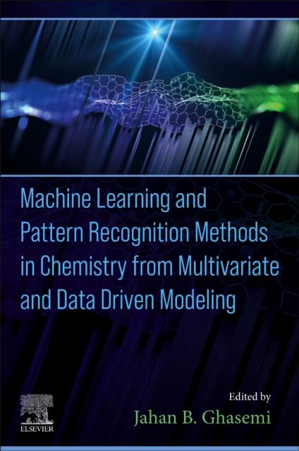 Cover for Jahan B. Ghasemi · Machine Learning and Pattern Recognition Methods in Chemistry from Multivariate and Data Driven Modeling (Paperback Bog) (2022)