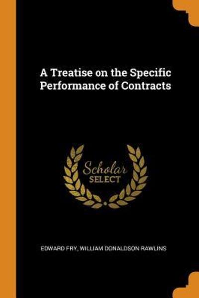 Cover for Edward Fry · A Treatise on the Specific Performance of Contracts (Paperback Book) (2018)