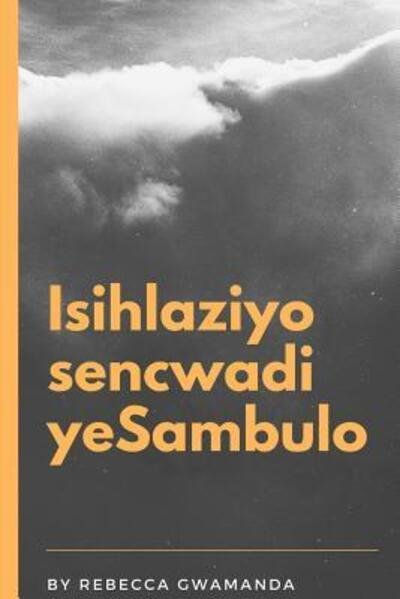Isihlaziyo seNcwadi yeSambulo - Rebecca Gwamanda - Bücher - Lulu.com - 9780359219087 - 11. November 2018