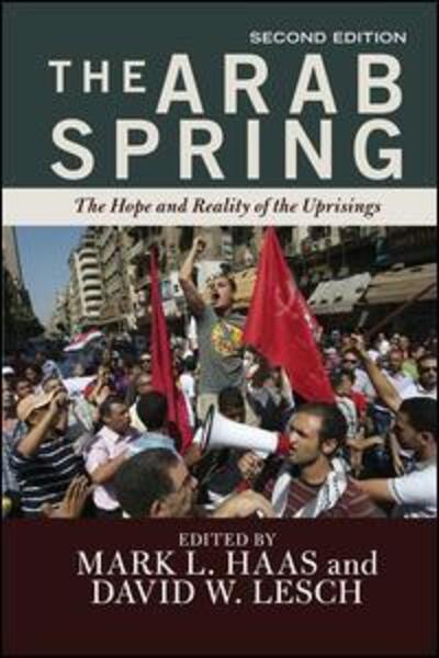 Cover for Mark L. Haas · The Arab Spring: The Hope and Reality of the Uprisings (Hardcover Book) (2019)