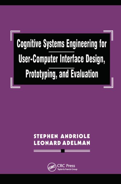 Cover for Stephen J. Andriole · Cognitive Systems Engineering for User-computer Interface Design, Prototyping, and Evaluation (Pocketbok) (2019)