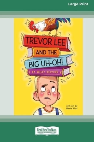 Cover for Wiley Blevins · Trevor Lee and the Big Uh-Oh! (Book) (2021)
