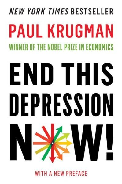 Cover for Krugman, Paul (City University of New York) · End This Depression Now! (Paperback Bog) (2013)