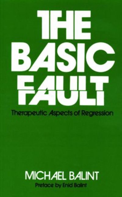 Cover for Michael Balint · The Basic Fault: Therapeutic Aspects of Regression (Paperback Book) (1984)