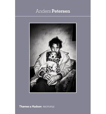 Anders Petersen - Photofile - Christian Caujolle - Kirjat - Thames & Hudson Ltd - 9780500411087 - maanantai 28. lokakuuta 2013