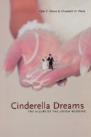 Cinderella Dreams: The Allure of the Lavish Wedding - Life Passages - Cele C. Otnes - Bøger - University of California Press - 9780520240087 - 17. oktober 2003