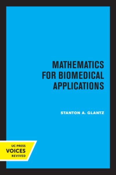 Cover for Stanton A. Glantz · Mathematics for Biomedical Applications (Taschenbuch) (2022)