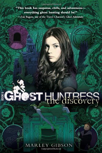 Ghost Huntress Book 5: the Discovery - Marley Gibson - Books - HMH Books for Young Readers - 9780547393087 - May 2, 2011