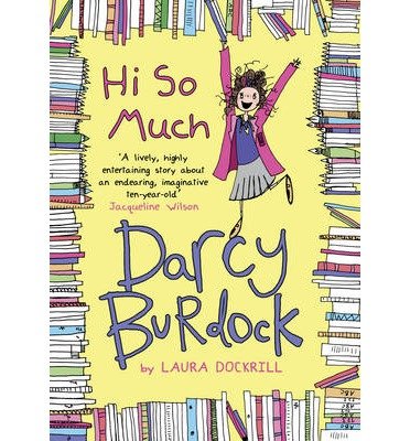 Cover for Laura Dockrill · Darcy Burdock: Hi So Much. (Paperback Bog) (2014)