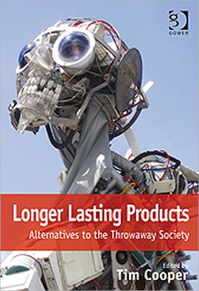 Cover for Tim Cooper · Longer Lasting Products: Alternatives To The Throwaway Society (Hardcover Book) [New edition] (2010)