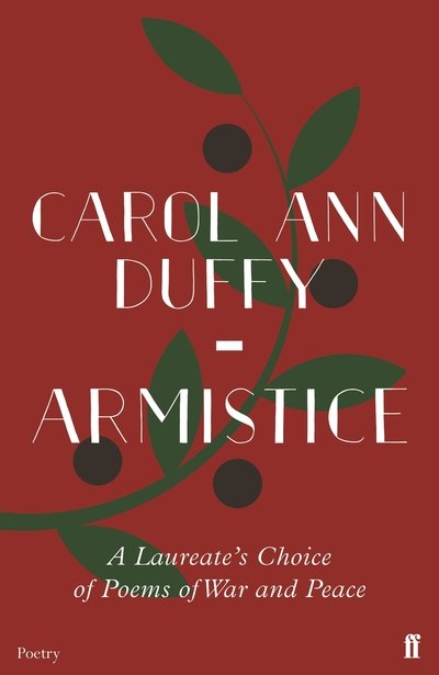 Cover for Carol Ann Duffy · Armistice: A Laureate's Choice of Poems of War and Peace (Paperback Book) [Main edition] (2019)