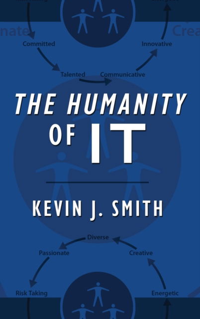 Cover for Kevin J Smith · The Humanity of IT (Hardcover Book) (2021)